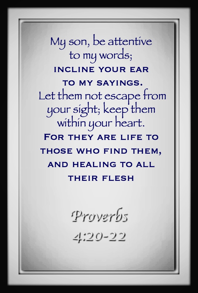 proverbs 4 20-22 nkjv