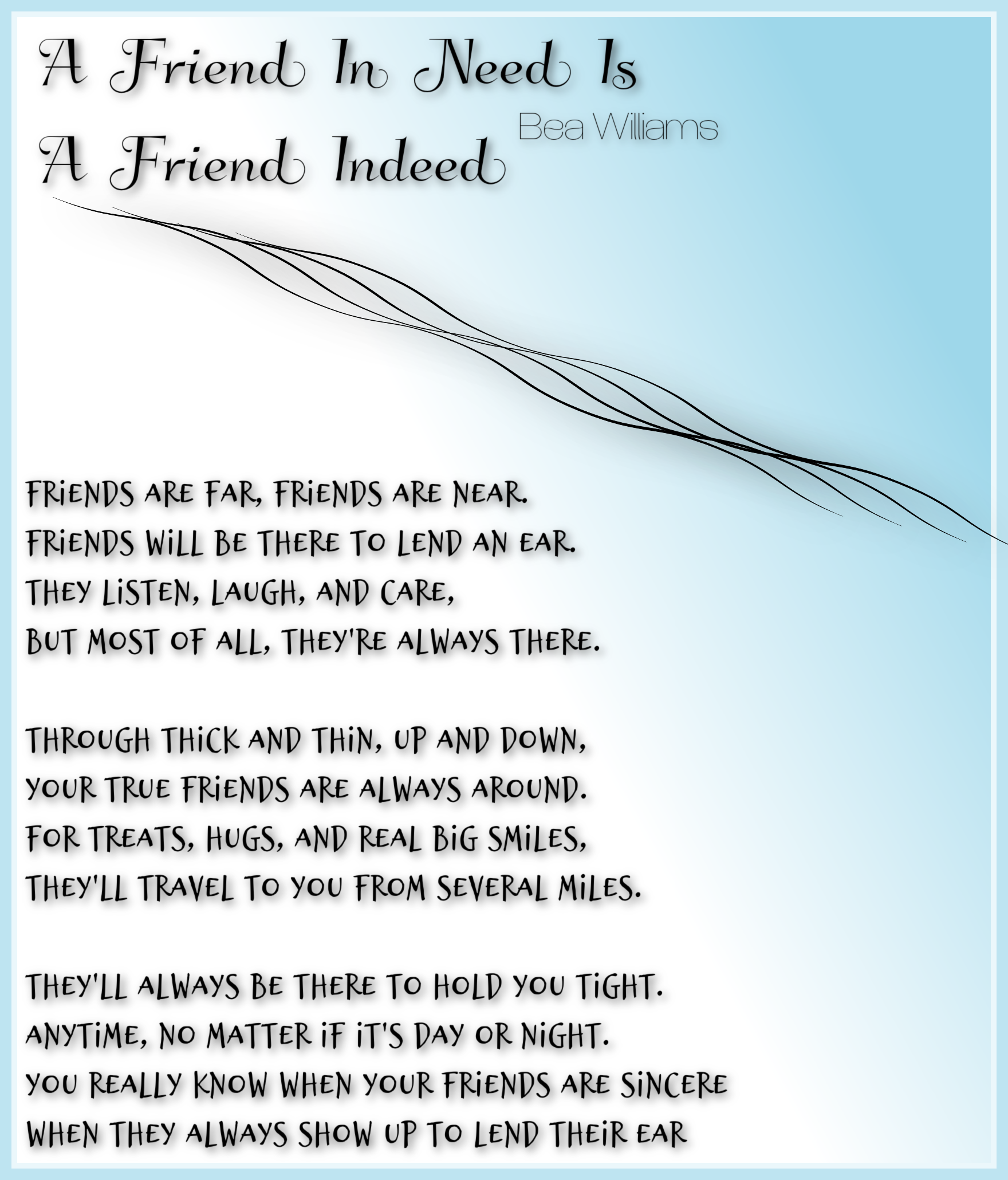 A Friend In Need Is A Friend Indeed Bea Williams Friendship Poems